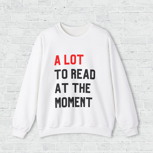 a lot to read at the moment adult crewneck