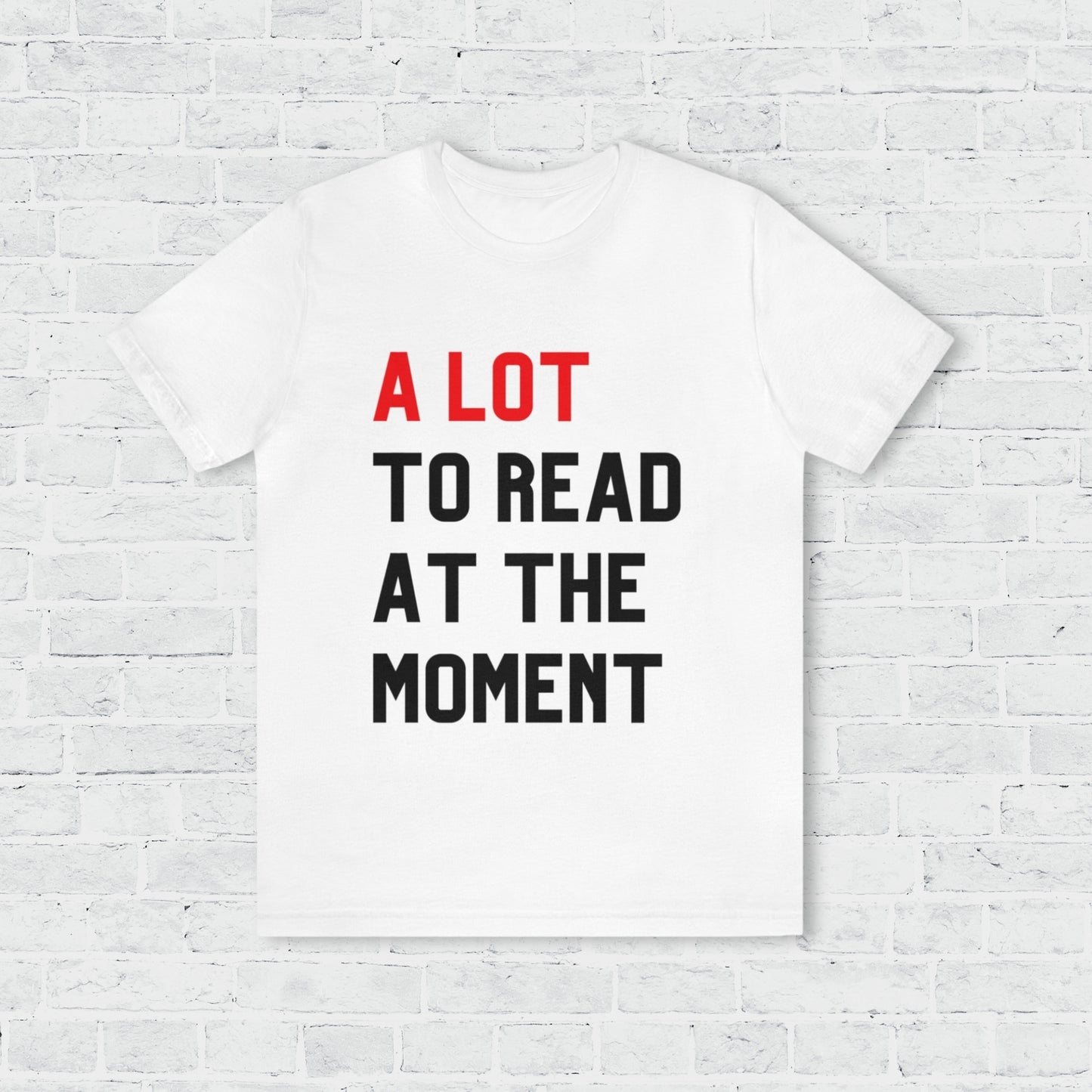 a lot to read at the moment adult tee