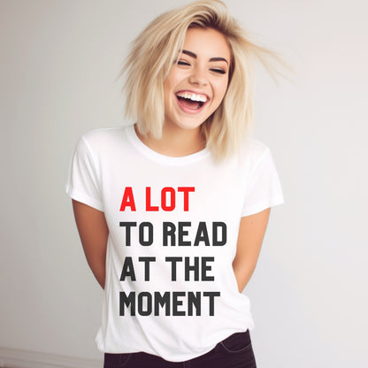 a lot to read at the moment adult tee