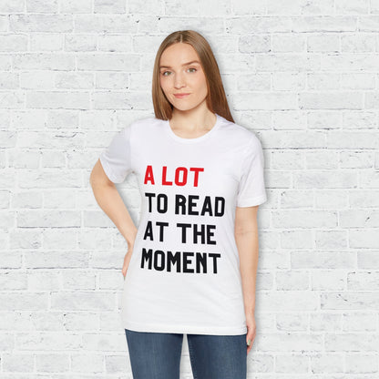 a lot to read at the moment adult tee