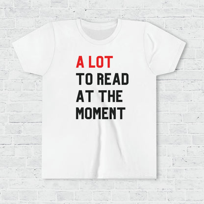 a lot to read at the moment kids tee